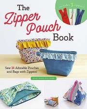 The Zipper Pouch Book: Sew 14 Adorable Purses & Bags with Zippers