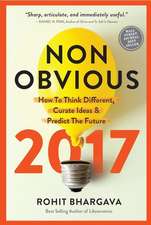 Non-Obvious 2017 Edition: How to Think Different, Curate Ideas & Predict the Future