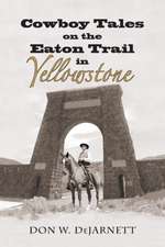 Cowboy Tales on the Eaton Trail in Yellowstone