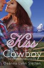 Kiss a Cowboy (Kiss a Cowboy Series Book One)