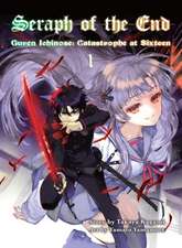 Seraph of the End 1: Guren Ichinose: Catastrophe at Sixteen