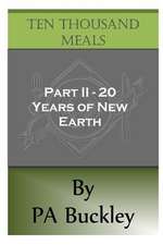 Ten Thousand Meals - Part II - 20 Years of New Earth