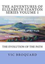 The Adventures of Elizabeth Stanton Series Volume 1 the Evolution of the Path