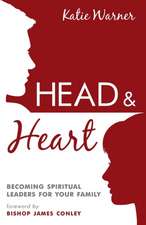 Head & Heart: Becoming Spiritual Leaders for Your Family