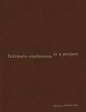 Intimate Confession Is a Project