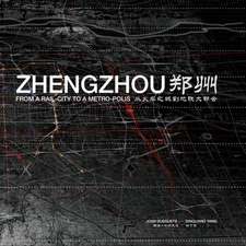 Zhengzhou: From Rail-City to Metro-Polis