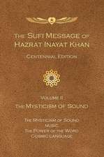 The Sufi Message of Hazrat Inayat Khan Vol. 2 Centennial Edition