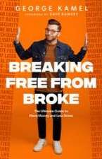 Breaking Free from Broke