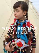 Wendy Red Star: Bíilukaa