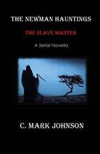 The Newman Hauntings: The Slave Master