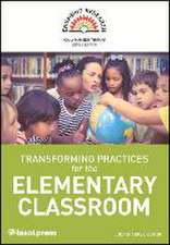 Transforming Practices for the Elementary Classroom