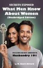 Secrets Exposed - What Men Know about Women (Unabridged Edition)