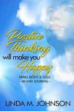 Positive Thinking Will Make You Happy