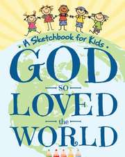 God So Loved the World - A Sketchbook for Kids