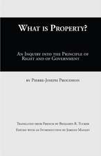 What Is Property?: An Inquiry into the Principle of Right and of Government