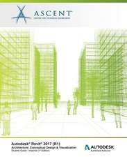 Autodesk Revit 2017 (R1) Architecture: Conceptual Design & Visualization: Imperial - Autodesk Authorized Author