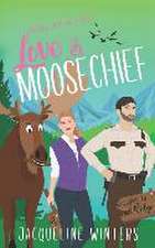 LOVE & MOOSECHIEF