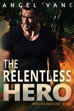 The Relentless Hero