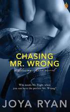 Chasing Mr. Wrong