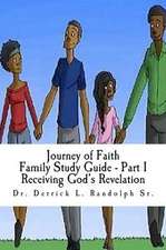 Journey of Faith Family Study Guide Part I: Part I Receiving God's Revelation