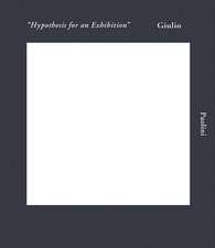 Giulio Paolini: Hypothesis for an Exhibition