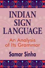 Indian Sign Language: A Linguistic Analysis of Its Grammar