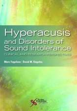 Hyperacusis and Disorders of Sound Intolerance