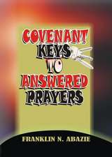 COVENANT KEYS TO ANSWERED PRAYERS