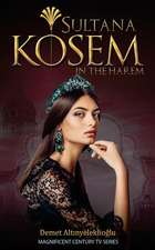 Sultana Kosem: In The Harem (Magnificent Century #1)