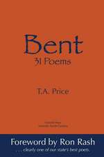 Bent: 31 Poems