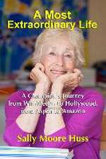 Huss, S: MOST EXTRAORDINARY LIFE