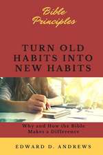 TURN OLD HABITS INTO NEW HABIT