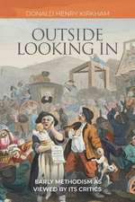 Outside Looking In: Early Methodism as Viewed by Its Critics