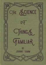 The Science of Things Familiar