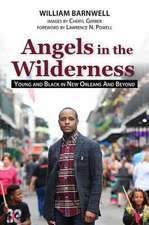 Angels in the Wilderness: Young and Black in New Orleans and Beyond