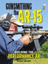 Gunsmithing the Ar-15, Vol. 4: Building the Performance AR