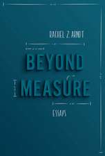 Beyond Measure: Essays