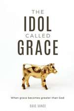 The Idol Called Grace