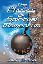 The Physics of Spiritual Momentum