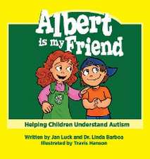 Albert is My Friend: Helping Children Understand Autism