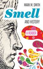 Smell and History: A Reader