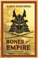 Rosenberg, A: BONES OF EMPIRE