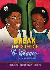 Break The Silence & Bloom