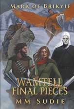 Mark of Brikyif: Wamtell Final Pieces Volume 5