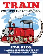 Train Coloring and Activity Book for Kids