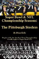 Super Bowl & NFL Championship Seasons: The Pittsburgh Steelers: Begins with the Steelerss first Championship a& rolls right past Super Bowl XLV.