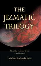 The Jizmatic Trilogy: 