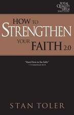 How to Strengthen Your Faith (Tql 2.0 Bible Study Series): Strategies for Purposeful Living