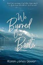 We Burned Our Boats