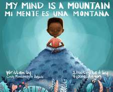 My Mind Is a Mountain / Mi Mente Es Una Montaña